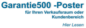 Garantie500 -Poster fr Ihren Verkaufsraum oder Kundenbereich Hier Lesen